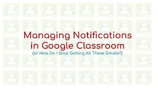 Managing Email Notifications in Google Classroom