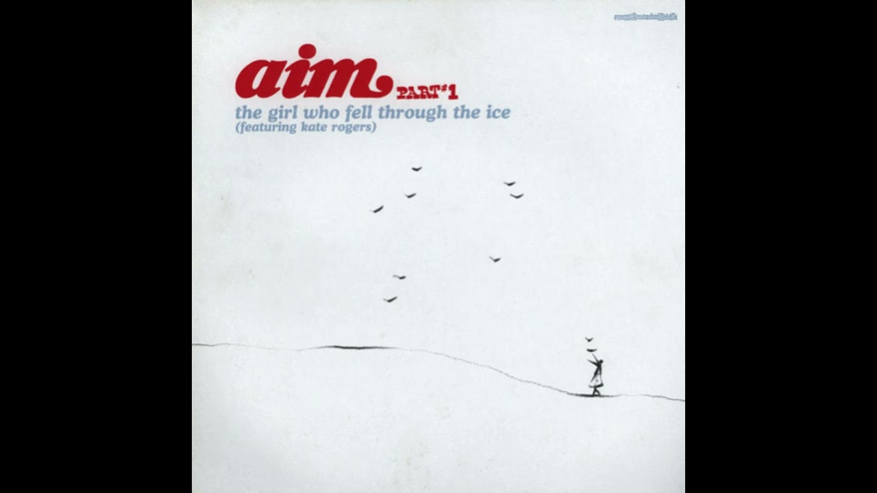 Watch Aim – The Girl Who Fell Through The Ice feat. Kate Rogers (Votel Remix) on YouTube Watch Aim – The Girl Who Fell Through The Ice feat. Kate Rogers (Votel Remix) on YouTube