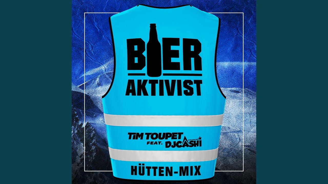 Bieraktivist (feat. DJ Cashi) [Hüttenmix] - Tim Toupet