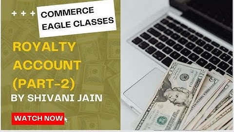 ROYALTY ACCOUNTS (PART 2 CONCEPTS)MINIMUM RENT, SHORTWORKING ETC