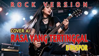 Rasa Yang Tertinggal - D'Paspor ( AI Cover Rock Musik Energi )