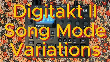 In-depth look at Song Mode variations on Digitakt II