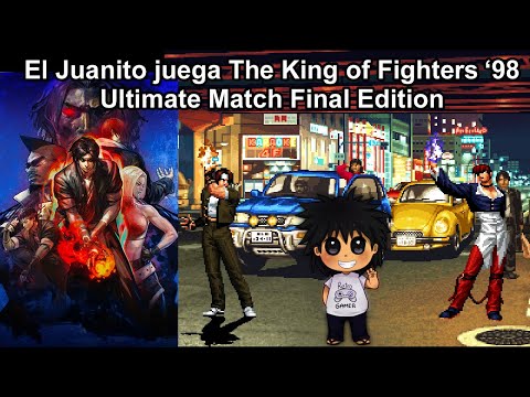 El Juanito juega The King of Fighters '98 Ultimate Match Final Edition