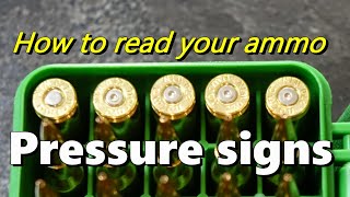 How to read your ammo, (pressure signs)