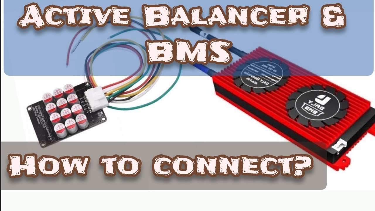 BMS basic info Connecting BMS and active balancer to the battery.  Beginner's guide. 