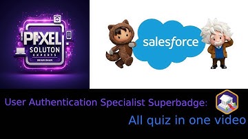 User Authentication Specialist Superbadge all quiz one video||2026
