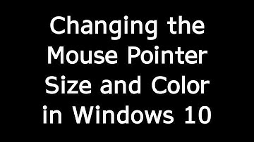 Changing the Mouse Pointer Size and Color in Windows 10