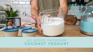 Homemade THICK & CREAMY COCONUT YOGHURT with NO ADDED THICKENER