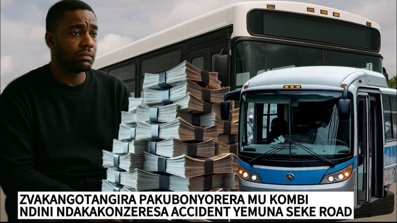 ZVAKANGOTANGIRA PAKUBONYORERA MU KOMBI NDINI NDAKAKONZERESA ACCIDENT YEMUNA SEKE ROAD