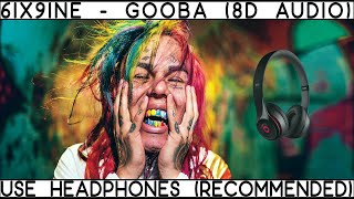 6IX9INE - GOOBA (8D AUDIO) - USE HEADPHONES 🎧