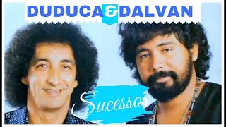 DUDUCA E DALVAN   Grandes Sucessos