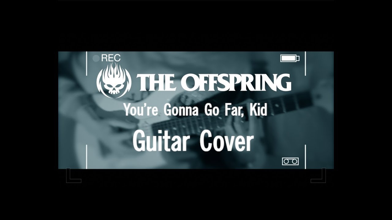 Песня go far. You're gonna go far, Kid the Offspring. The Offspring - you're gonna go far, Kid обложка. You re gonna go far, Kid the Offspring обложка. Offspring you gonna go far Kid.