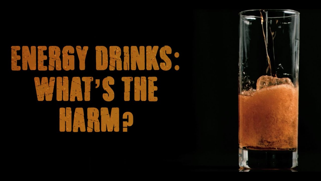 Energy Drinks What s The Harm YouTube