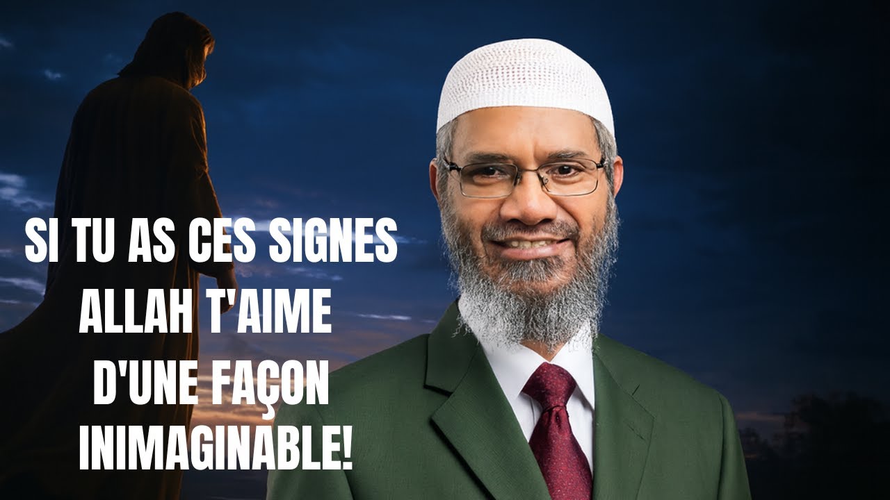 LES 11 SIGNES QU’ALLAH T’AIME – N’AIE PAS PEUR SI TU LES AS | Dr ZAKIR NAIK RÉAGIT | ISLAM