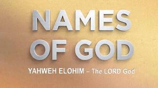 YAHWEH ELOHIM - The LORD God