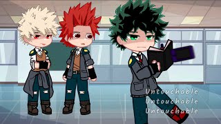 Untouchable [ bnha/mha gacha ] [ meme/trend ]