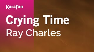 Crying Time - Ray Charles | Karaoke Version | KaraFun chords