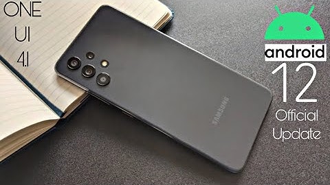 Samsung Galaxy A32  Android 12 ONE UI 4.1 Official Update (RELEASED)