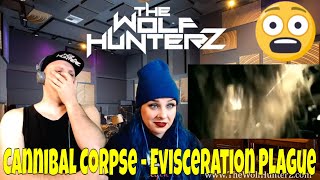 Cannibal Corpse - Evisceration Plague (OFFICIAL VIDEO) THE WOLF HUNTERZ Reactions