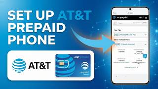 How To Set Up AT&T Prepaid Phone - Step By Step (2026)