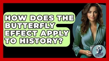 How Does The Butterfly Effect Apply To History? - Philosophy Beyond