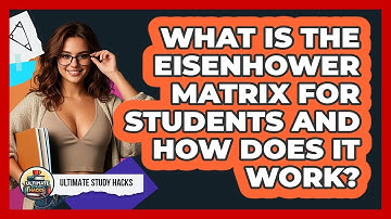 What Is The Eisenhower Matrix For Students And How Does It Work? - Ultimate Study Hacks