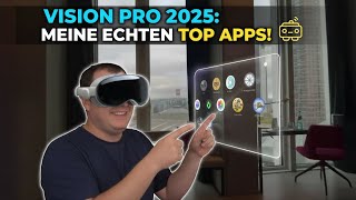 Was man wirklich mit der Vision Pro macht – meine meistgenutzten Apps 2025!