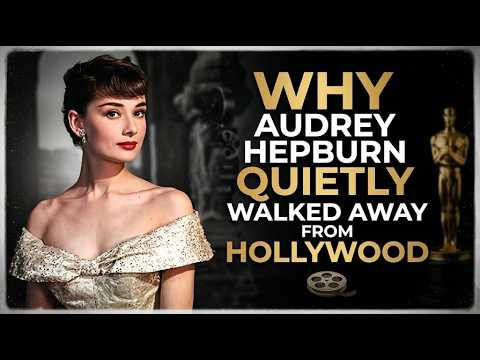 WHY AUDREY HEPBURN QUIETLY WALKED AWAY FROM HOLLYWOOD
