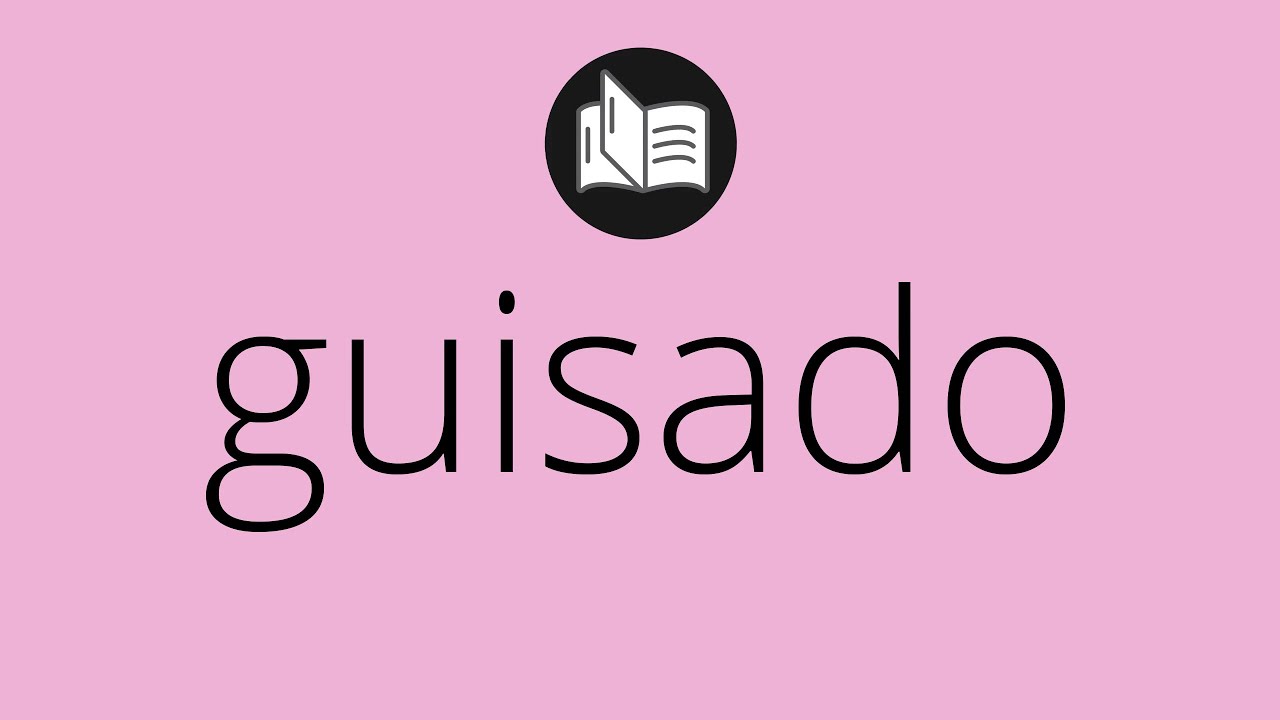Que significa GUISADO • guisado SIGNIFICADO • guisado DEFINICIÓN • Que ...