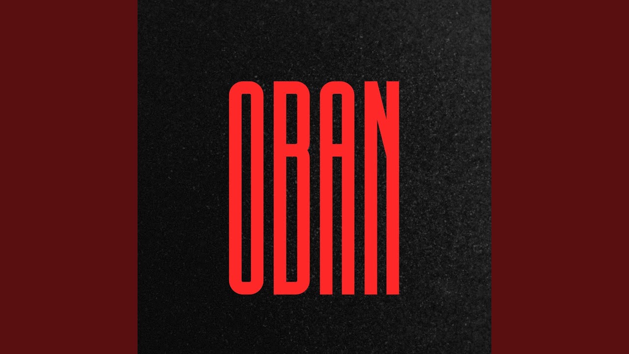 Watch OBAN on YouTube Watch OBAN on YouTube