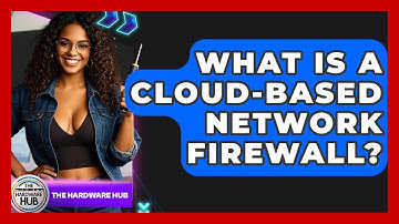 What Is A Cloud-based Network Firewall? - The Hardware Hub
