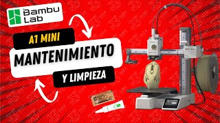 ✅ Cómo Dar Mantenimiento Fácil a tu Bambu Lab A1 Mini ¡Evita Errores y Prolonga su Vida!