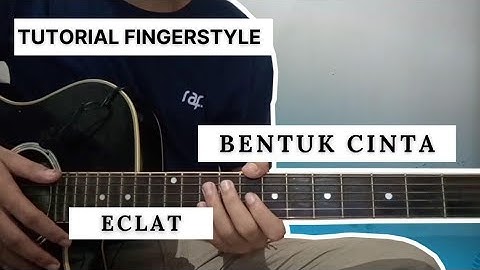 TUTORIAL Fingerstyle Bentuk Cinta - Kunci Dasar Mudah