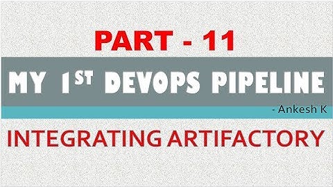 My First DevOps Pipeline | Integrating Jfrog Artifactory with Maven job | Part - 11