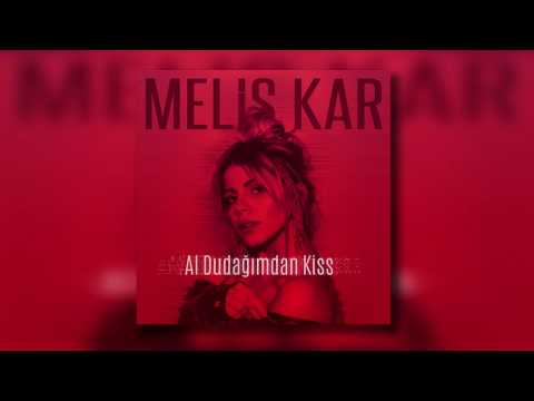 Melis Kar - Al Dudağımdan Kiss