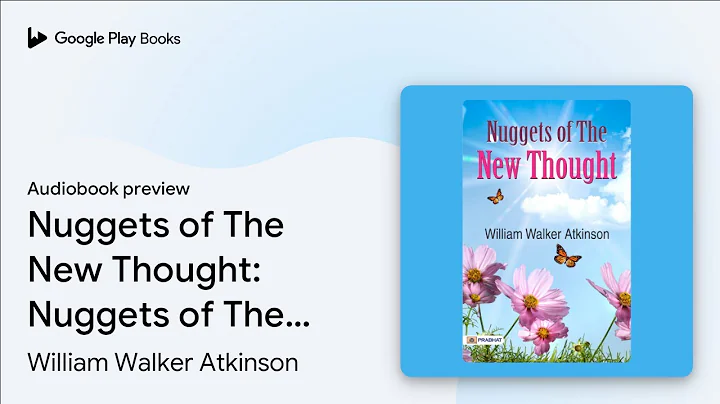 Nuggets of The New Thought: Nuggets of The New… by William Walker Atkinson · Audiobook preview