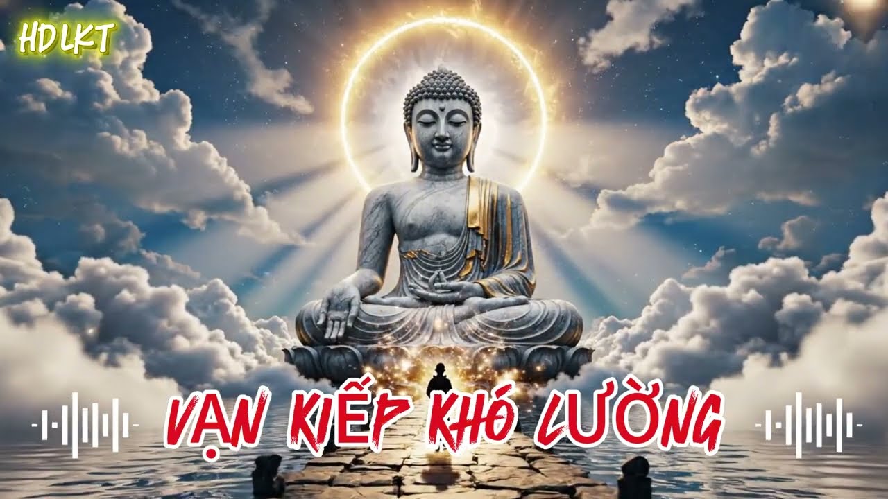 VẠN KIẾP KHÓ LƯỜNG – Nhạc Phật Tịnh Tâm | Buông Chấp, Nhẹ Lòng Mỗi Ngày