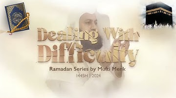 Marriage  | Dealing With Difficulty - Ep 8 - Mufti Menk | Ramadan 2024.
