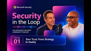 Zero Trust: From Strategy to Reality | Security in the Loop Ep. 1