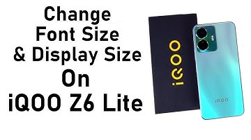 How to Change Font Size & Display Size on iQOO Z6 Lite