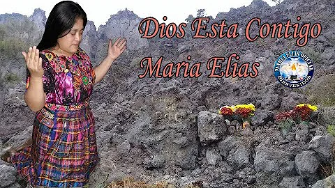 DIOS ESTA CONTIGO // SOLISTA MARIA ELIAS
