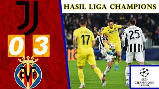 Juventus vs Villarreal | Hasil Pertandingan Liga Champions | Hasil Liga Champions Tadi Malam