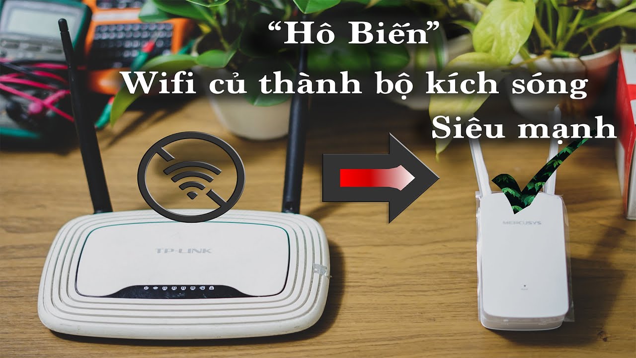 ✅ “Hô Biến” wifi tplink củ thành bộ kích sóng repeater siêu mạnh