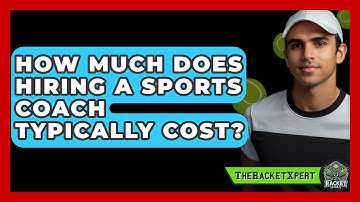 How Much Does Hiring A Sports Coach Typically Cost? - The Racket Xpert