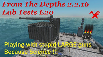 From The Depths Lab E20-APS Shells for Big Guns,LetsBuild,Playthrough