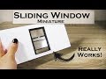 DIY Miniature - Sliding Window (really works!)