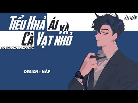 [Tik Tok - Vietsub🌸] Tiểu Khả Ái Và Cà Vạt Nhỏ - G.G Trương Tư Nguyên - youtube