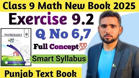 Class 9th Math New Book Smart Syllabus Exercise 9.2 Question 6,7 - 9th EX 9.2 Q6,7 | Naimat Maths