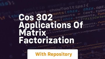 Cos 302 applications of matrix factorization