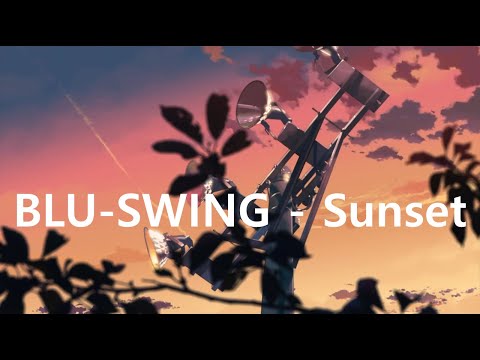 [Lyrics/歌詞/가사] Sunset - BLU-SWING